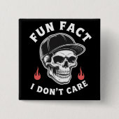 Fun Fact I Don't Care Funny Skeleton Saying Quote  Vierkante Button 5,1 Cm (Voorkant)