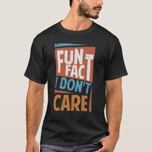 Fun Fact I Don't Care Sarcasm Office Jokes 2 T-shirt (Voorkant)