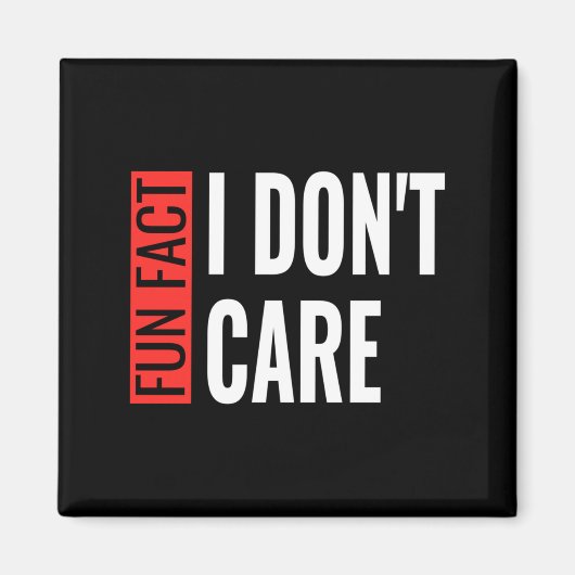 Fun Fact I Don't Care Sarcastic Saying Humorous Lo Magneet (Voorkant)