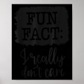 Fun Fact I Really Don’t Care, Sarcastic Quotes Fun Poster (Voorkant)