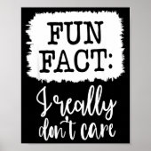Fun Fact I Really Don’t Care, Sarcastic Quotes Fun Poster (Voorkant)