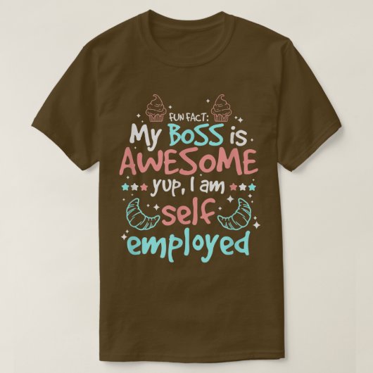 Fun Fact My Boss Is Awesome Im Self Employed Pastr T-shirt (Design voorkant)