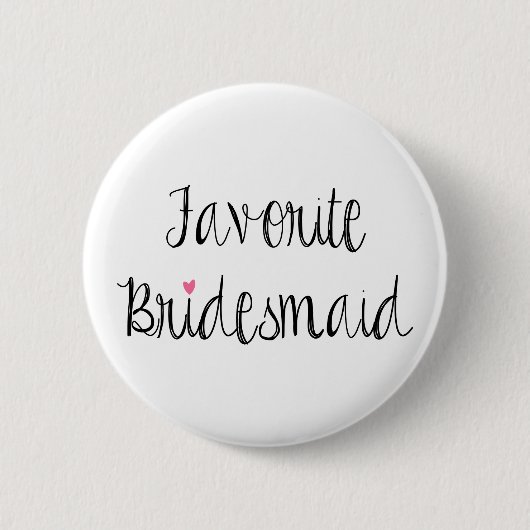 Fun favoriete Bridesmaid-Button Ronde Button 5,7 Cm (Voorkant)