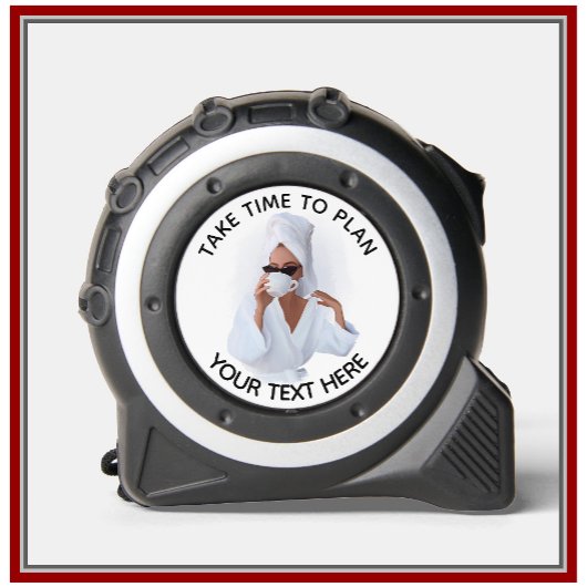 Fun Fem Neem de tijd om te plannen personaliseren Rolmaat