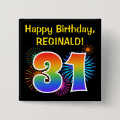 Fun Fireworks + Rainbow Pattern "31" Birthday # Vierkante Button 5,1 Cm (Voorkant)
