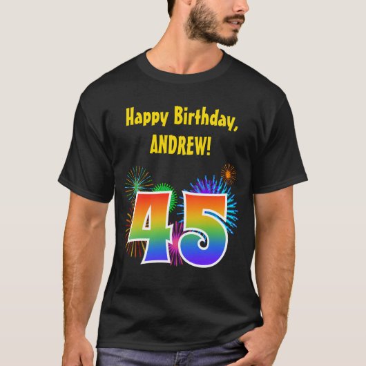 Fun Fireworks + Rainbow Pattern "45" Birthday # T-shirt (Voorkant)