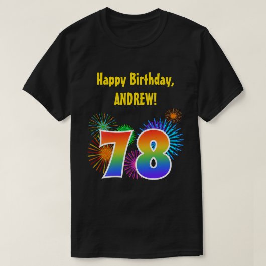 Fun Fireworks + Rainbow Pattern "78" Birthday # T-shirt (Design voorkant)