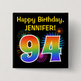 Fun Fireworks + Rainbow Pattern "94" Birthday # Vierkante Button 5,1 Cm