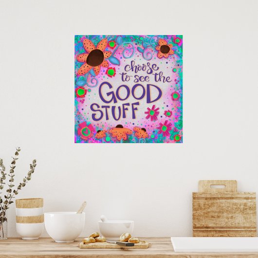 Fun Floral Bekijk de Good Stuff Quote Inspirivity Poster (Keuken)