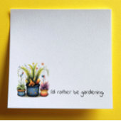 Fun Flower Pots I'd Rather Be Gardening Post-it® Notes