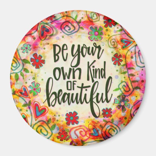 Fun Flowers Wees je eigen soort van mooi Magneet (Voorkant)