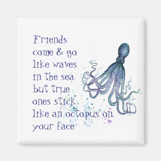 Fun Friendship Quote Stick like Octopus Magneet (Voorkant)