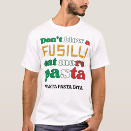 Fun Fusilli Pasta NIET BLAZEN Een FUSILLI Italië T-shirt