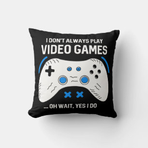 Fun Gamer ik speel niet altijd videogames Kussen