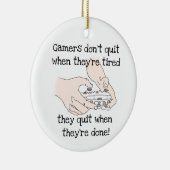 Fun Gamer's stoppen niet als ze moe zijn. Keramisch Ornament (Rechts)