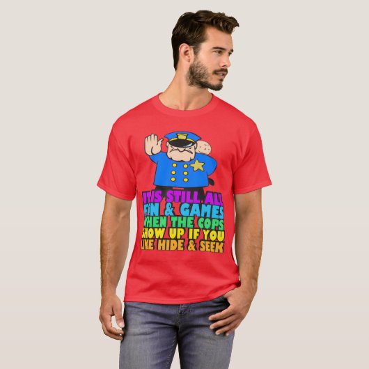 Fun Games Hide and Seek with Law Enforcement PERFE T-shirt (Voorkant volledig)