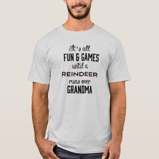 Fun & Games Totdat een rendier over oma loopt T-shirt (Voorkant)