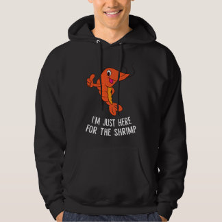 Fun garnalen voedselding Ik ben hier alleen voor d Hoodie