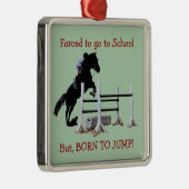 Fun Geboren in Jump Equestrian Metalen Ornament (Rechts)