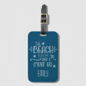 Fun Gezegde Beach noemt me dat ik Turquoise moet g Bagagelabel (Voorkant (verticaal))