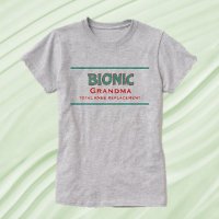 Fun Gift! Bionic Grandma knie replace T-Shirt