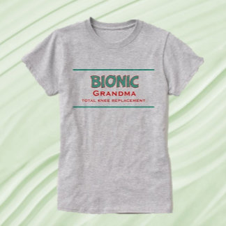 Fun Gift! Bionic Grandma knie replace T-Shirt