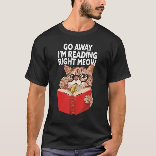 Fun Go Away I'm Reading Nerdy Cat Glasses Love To T-shirt (Voorkant)