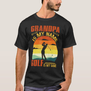 Fun Golf Grandpa is mijn naam Golf is mijn vader T-shirt
