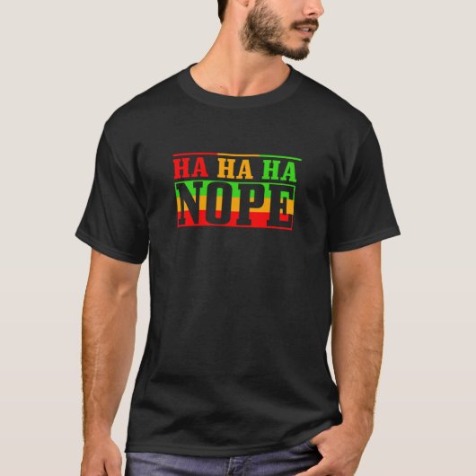 Fun Ha ha ha Nope 2 T-shirt (Voorkant)