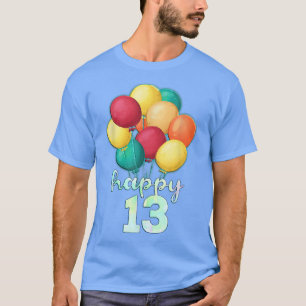 Fun Happy 13 Year Old Colorful Balloons 13th Birth T-shirt