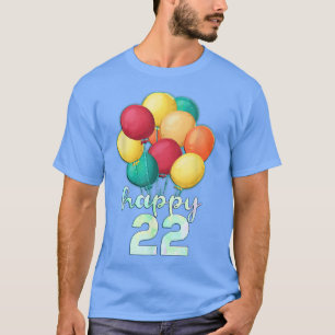 Fun Happy 22-jarige kleurrijke ballonnen 22e geboo T-shirt