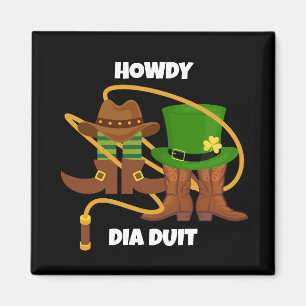 Fun Happy St Patricks Day HOWDY DIA DUIT Cowboy Magneet