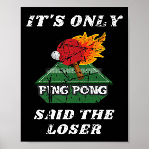 Fun Het is slechts pingpong zei de Loser Table Ten Poster