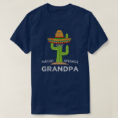 Fun Hilarious Grandpa Humor Gifts Funny Gezegde T-shirt (Design voorkant)