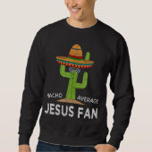 Fun Hilarious Meme Gezegde Funny Jesus Fan Trui (Voorkant)