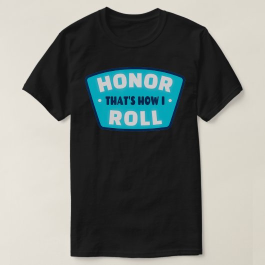 Fun Honor Roll Quote Student Acplementation Cft T-shirt (Design voorkant)