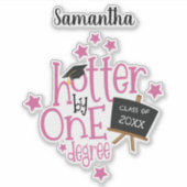 Fun Hotter op één graad na naam jaar Afstuderen Sticker (Voorkant)