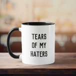Fun Humor TEARS OF MY HATERS Mok<br><div class="desc">In de moderne Fun-typografie staat TEARS VAN MIJN HATERS in een minimalistisch, koel en trendy zwart-wit design.</div>