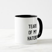 Fun Humor TRANEN VAN MIJN HATERS Mok (Voorkant rechts)