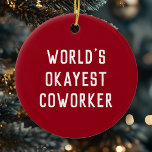 Fun Humor World's Okayest Coper Modern Type Keramisch Ornament<br><div class="desc">Bellen met alle kantoor superhelden! Omarm je nederige ontzagwekkende karakter met ons kerstornament met het typografische ontwerp "World's Okayest Coworker"! 🦸‍♀️☕️ Dit ornament is een ode aan het onvolmaakte zijn op de werkvloer. Met zijn trendy twee kleuren stijl en humoristische boodschap, is het de perfecte gespreksstarter bij de kantoor. ......</div>