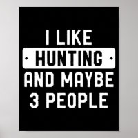 Fun Hunter Gift Ik hou van jagen en misschien 3 me