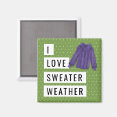 Fun I Love Sweater Weather White Polka Dots Green Magneet (Voorkant / Achterkant)