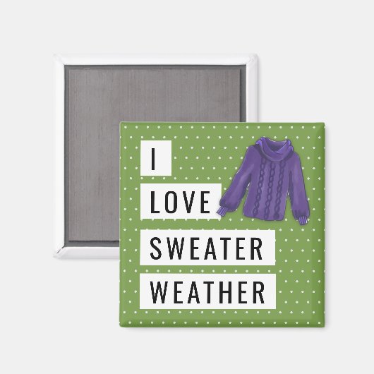 Fun I Love Sweater Weather White Polka Dots Green Magneet (Voorkant / Achterkant)