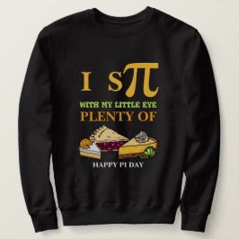 Fun I SPY PLENTY PIE Happy Pi Day Trui