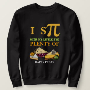 Fun I SPY PLENTY PIE Happy Pi Day Trui
