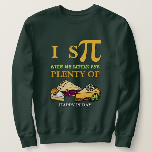 Fun I SPY PLENTY PIE Happy Pi Day Trui (Design voorkant)