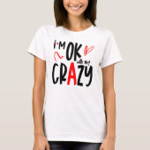 Fun, ik ben in orde met mijn gekke citaat t-shirt (Voorkant)