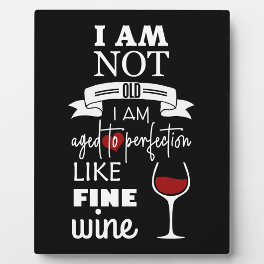 Fun... ik ben verouderd aan Perfection Wine Quote Fotoplaat (Voorkant)