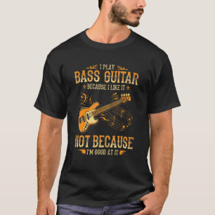 Fun ik speel gitaar omdat ik het leuk vind t-shirt