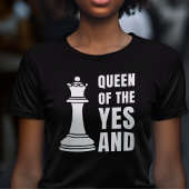 Fun Improv Chess QUEEN OF THE YES EN T-shirt